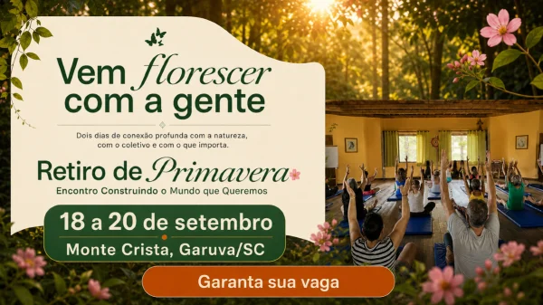 Retiro de Primavera - Encontro Construindo o Mundo que Queremos | 18 a 20/09